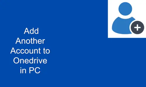 How to Add Another Account to Onedrive in PC